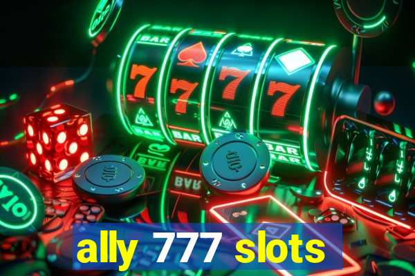 ally 777 slots